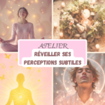Atelier réveiller ses perceptions subtiles